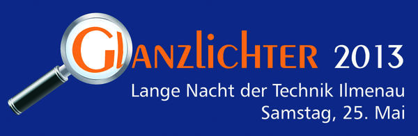 Glanzlichter 2013 - Lange Nacht der Technik Ilmenau
