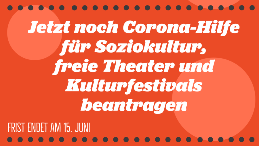Coronahilfe Soziokultur - Fristende am 15. Juni